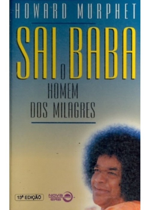 Sai Baba O Homem dos Milagres 13ª Edição